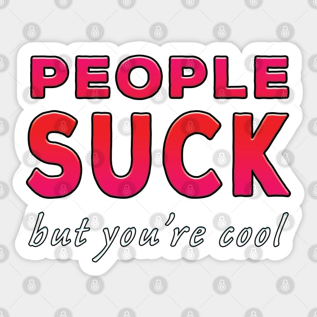 People Suck But You're Cool Red Tone Sticker by Shawnsonart